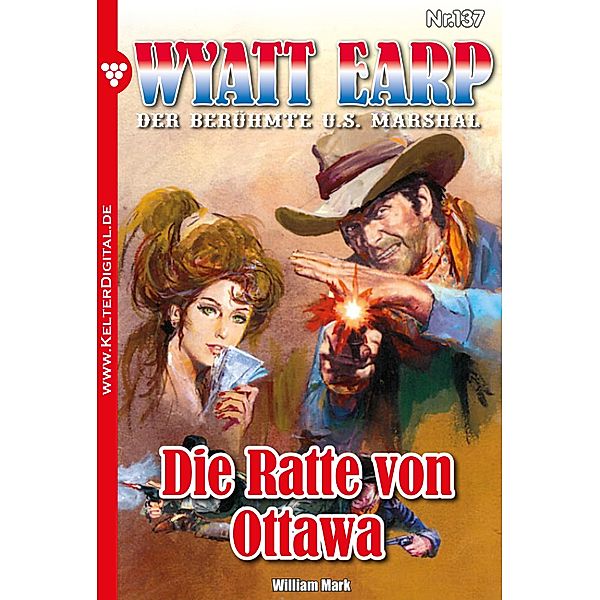 Die Ratte von Ottawa / Wyatt Earp Bd.137, William Mark, Mark William