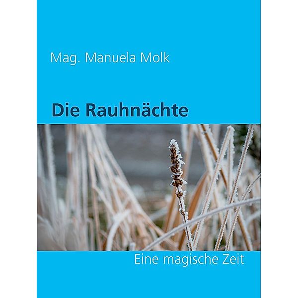 Die Rauhnächte, Mag. Manuela Molk