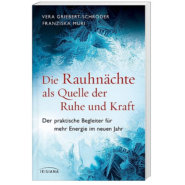 Die Rauhnächte als Quelle der Ruhe und Kraft, Vera Griebert-Schröder, Franziska Muri