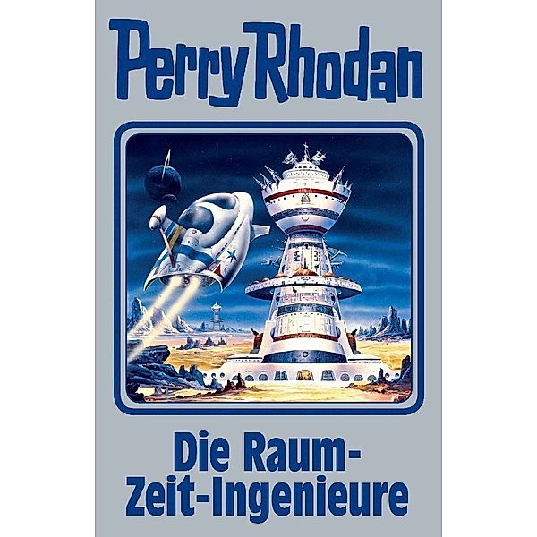 Die Raum-Zeit-Ingenieure / Perry Rhodan - Silberband Bd.152, Perry Rhodan