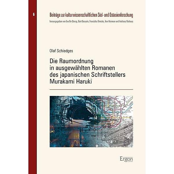 Die Raumordnung in ausgewählten Romanen des japanischen Schriftstellers Murakami Haruki, Olaf Schiedges