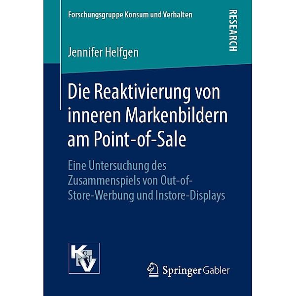 Die Reaktivierung von inneren Markenbildern am Point-of-Sale / Forschungsgruppe Konsum und Verhalten, Jennifer Helfgen