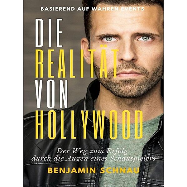Die Realität von Hollywood, Benjamin Schnau