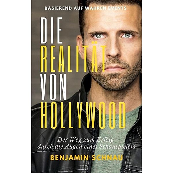 Die Realität von Hollywood, Benjamin Schnau