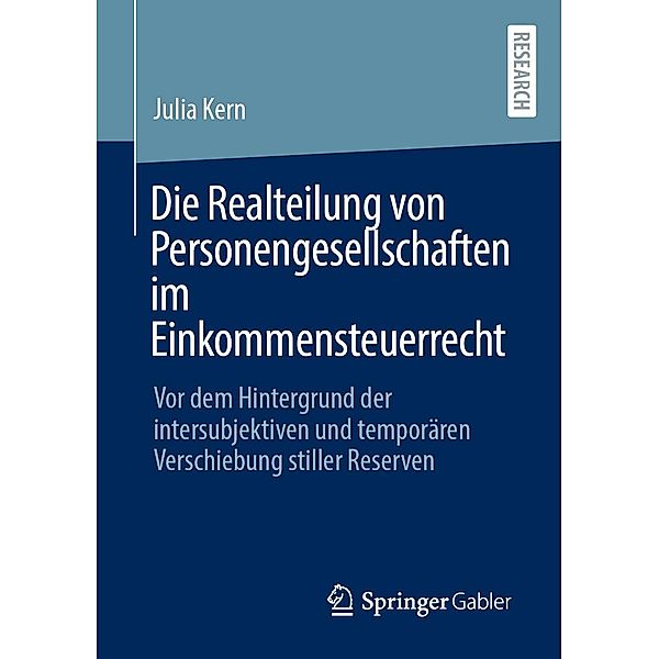 Die Realteilung von Personengesellschaften im Einkommensteuerrecht, Julia Kern