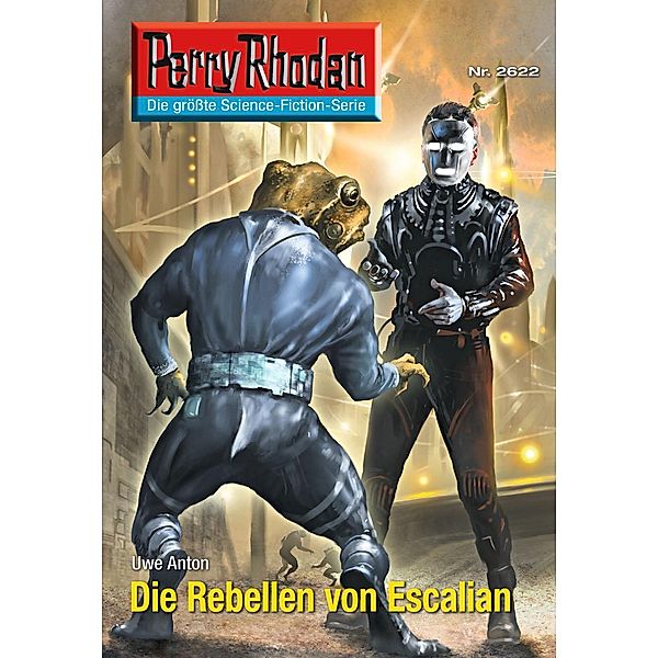 Die Rebellen von Escalian (Heftroman) / Perry Rhodan-Zyklus Neuroversum Bd.2622, Uwe Anton