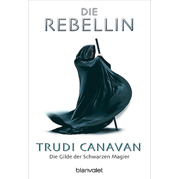 Die Rebellin / Die Gilde der Schwarzen Magier Bd.1, Trudi Canavan