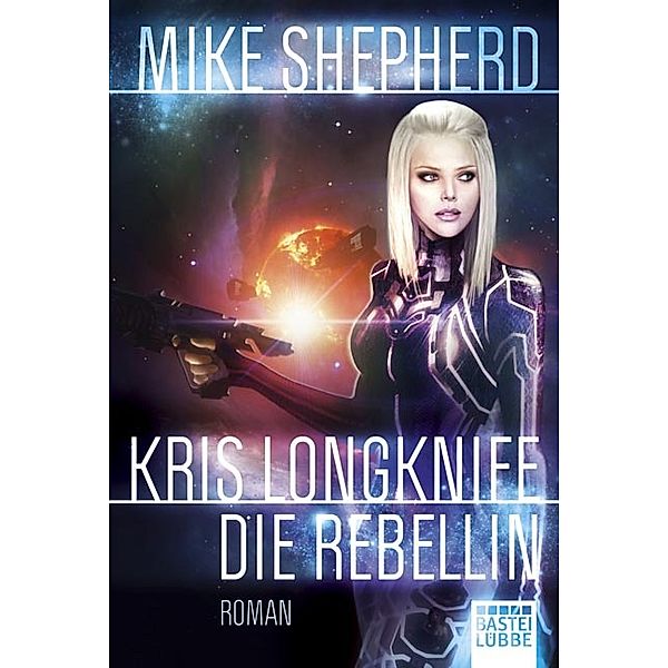 Die Rebellin / Kris Longknife Bd.1, Mike Shepherd