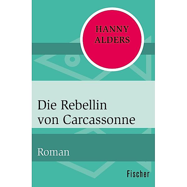 Die Rebellin von Carcassonne, Hanny Alders