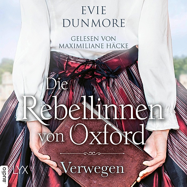 Die Rebellinnen von Oxford - 1 - Verwegen, Evie Dunmore