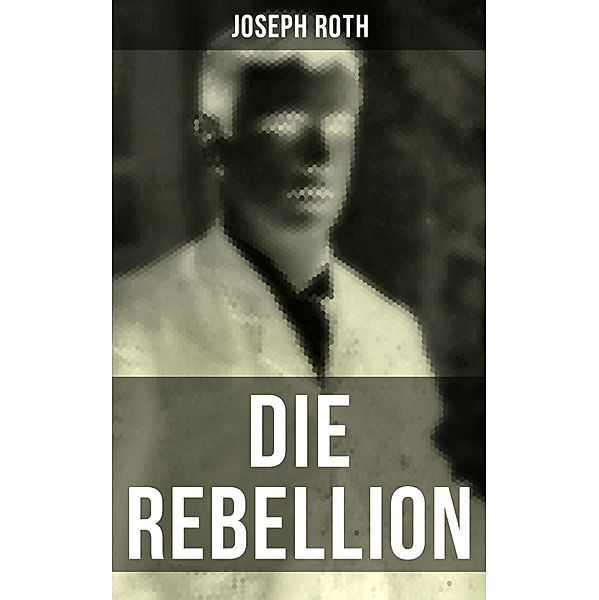 Die Rebellion, Joseph Roth