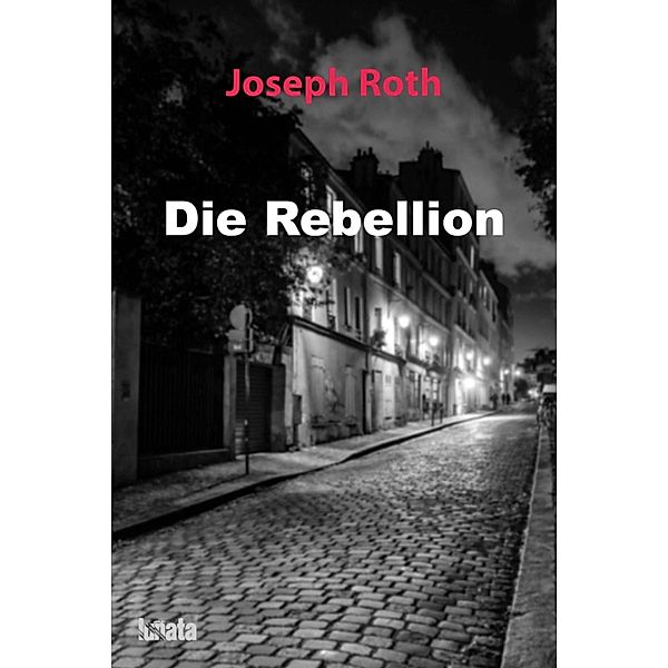 Die Rebellion, Joseph Roth