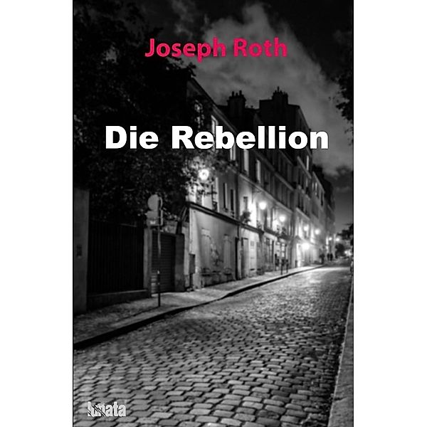 Die Rebellion, Joseph Roth