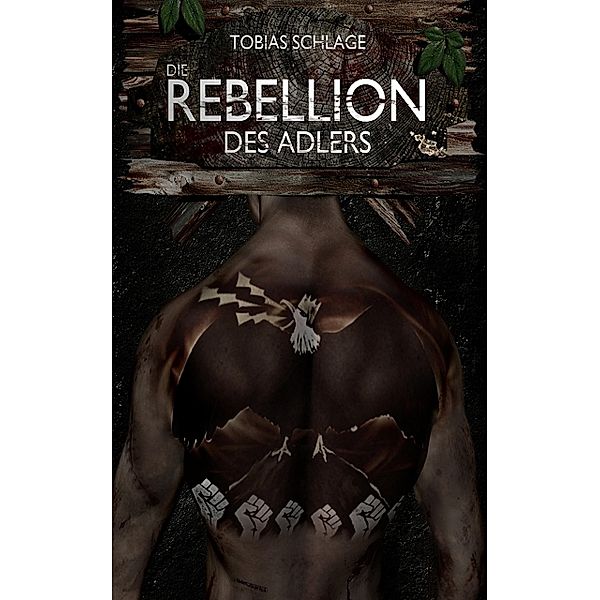 Die Rebellion des Adlers, Tobias Schlage