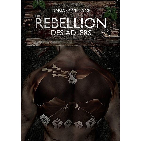 Die Rebellion des Adlers, Tobias Schlage