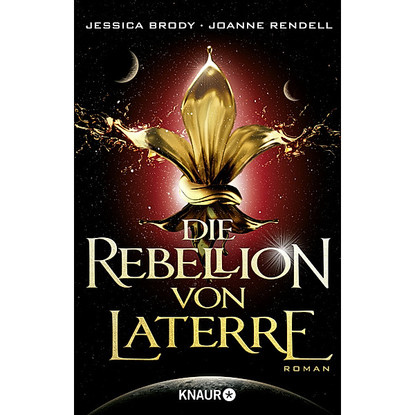 Die Rebellion von Laterre / Die Rebellion der Sterne Bd.1, Jessica Brody, Joanne Rendell