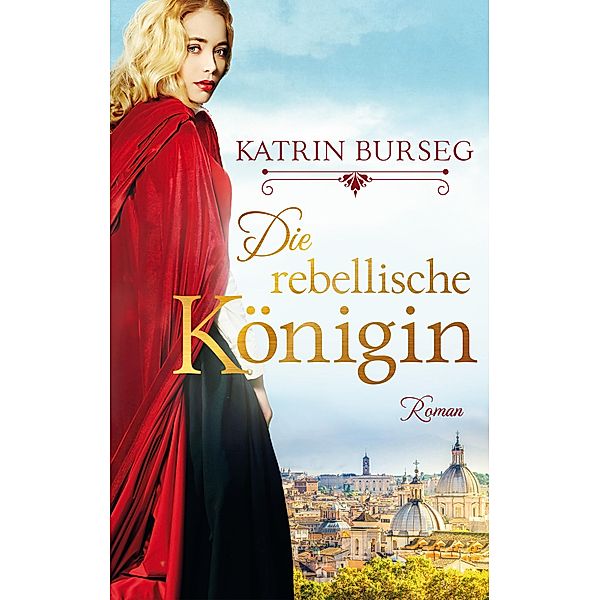 Die rebellische Königin (weltbild), Katrin Burseg