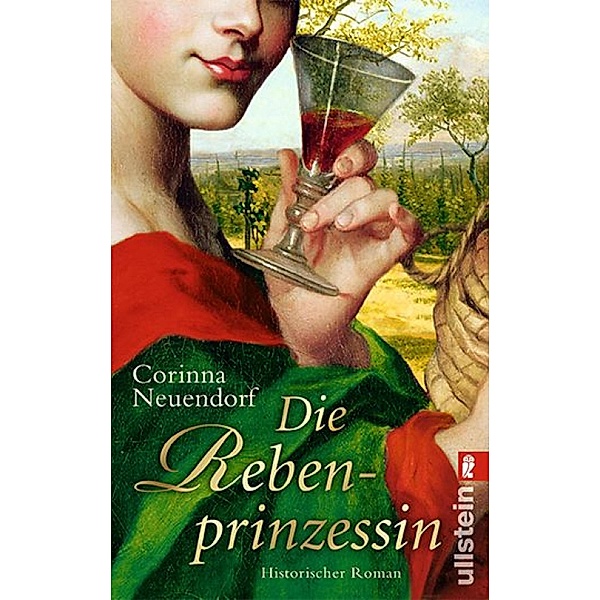 Die Rebenprinzessin / Ullstein eBooks, Corinna Neuendorf