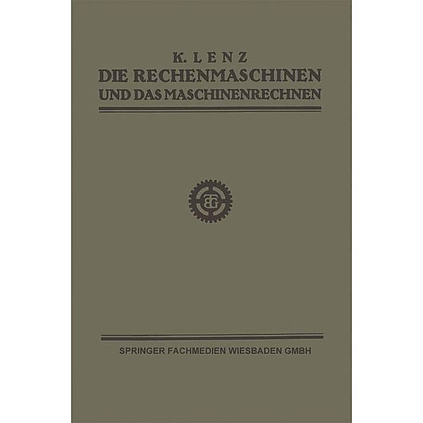 Die Rechenmaschinen und das Maschinenrechnen, Dipl. -Ing. K. Lenz