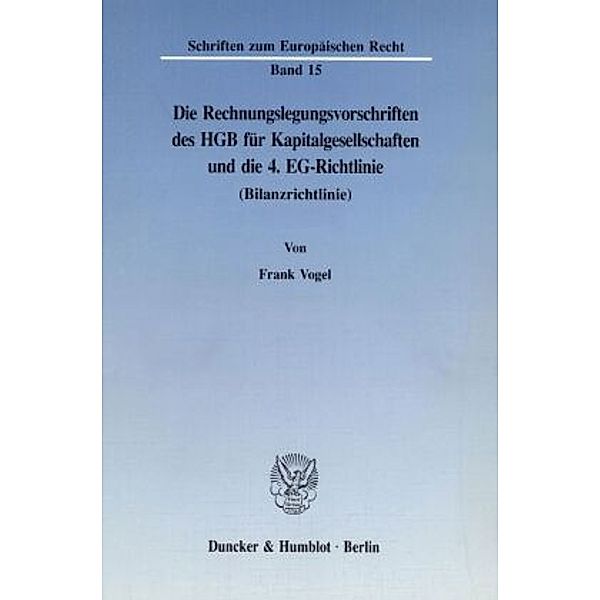 Die Rechnungslegungsvorschriften des HGB für Kapitalgesellschaften und die 4. EG-Richtlinie (Bilanzrichtlinie)., Frank Vogel