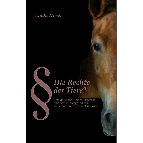 Die Rechte der Tiere?, Linda Niess