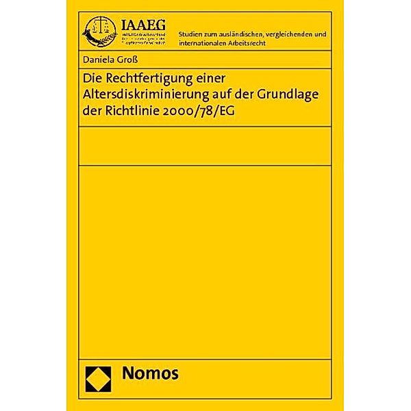 Die Rechtfertigung einer Altersdiskriminierung auf der Grundlage der Richtlinie 2000/78/EG, Daniela Groß