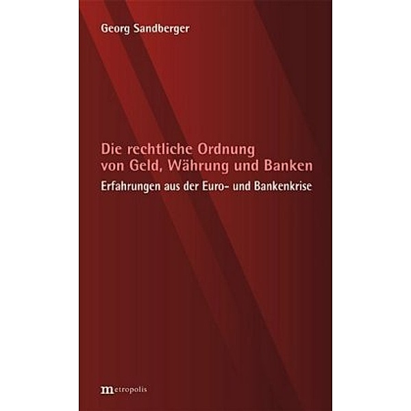 Die rechtliche Ordnung von Geld, Währung und Banken, Georg Sandberger
