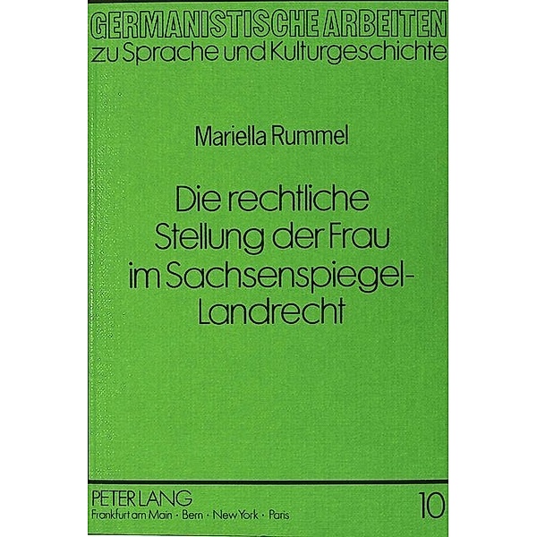 Die rechtliche Stellung der Frau im Sachsenspiegel-Landrecht, Mariella Rummel