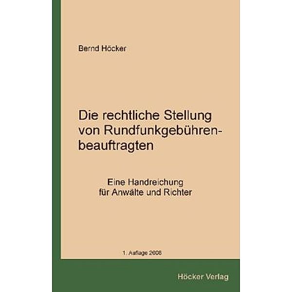 Die rechtliche Stellung von Rundfunkgebührenbeauftragten, Bernd Höcker