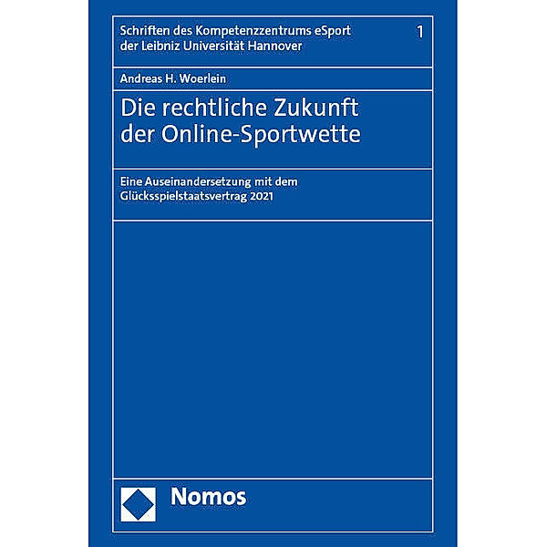 Die rechtliche Zukunft der Online-Sportwette, Andreas H. Woerlein