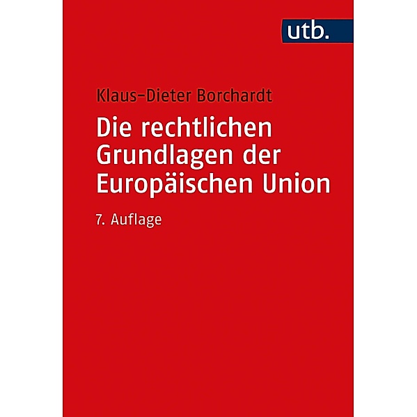 Die rechtlichen Grundlagen der Europäischen Union, Klaus-Dieter Borchardt