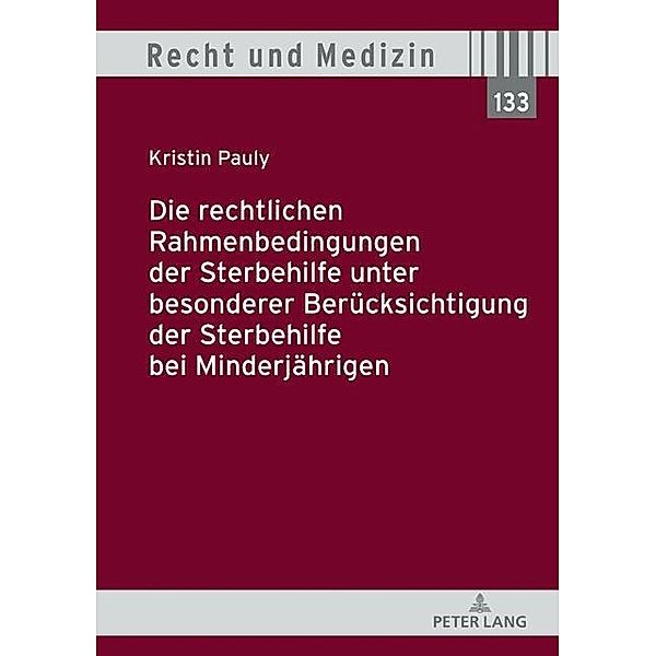 Die rechtlichen Rahmenbedingungen der Sterbehilfe unter besonderer Beruecksichtigung der Sterbehilfe bei Minderjaehrigen, Pauly Kristin Pauly