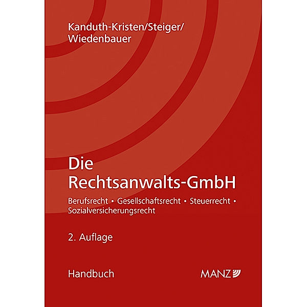 Die Rechtsanwalts-GmbH, Sabine Kanduth-Kristen, Stefan Steiger, Martin Wiedenbauer