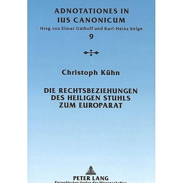 Die Rechtsbeziehungen des Heiligen Stuhls zum Europarat, Christoph Kühn