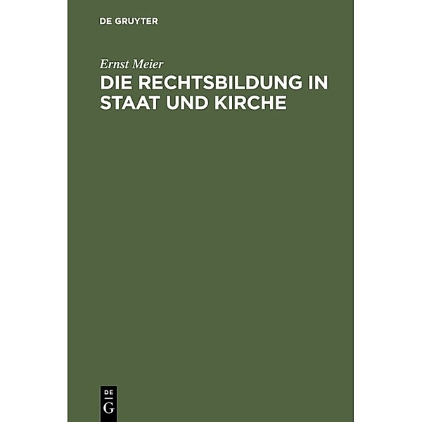 Die Rechtsbildung in Staat und Kirche, Ernst Meier