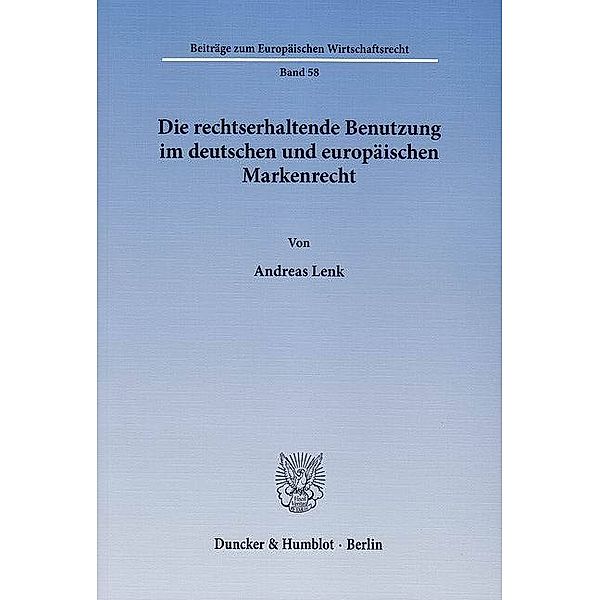 Die rechtserhaltende Benutzung im deutschen und europäischen Markenrecht., Andreas Lenk