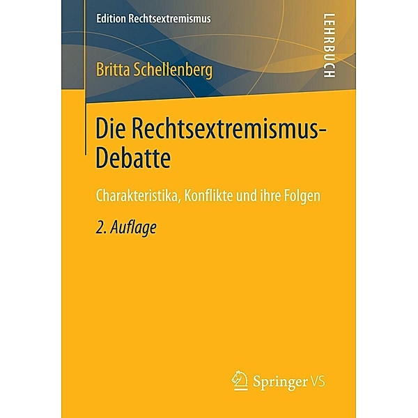 Die Rechtsextremismus-Debatte / Edition Rechtsextremismus, Britta Schellenberg