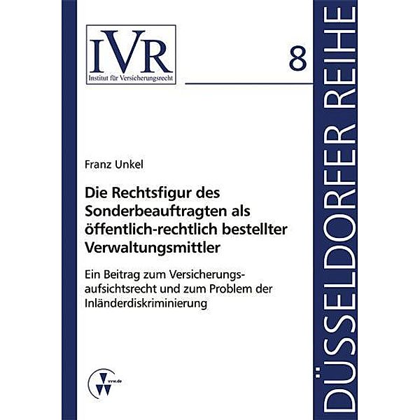 Die Rechtsfigur des Sonderbeauftragten als öffentlich-rechtlich bestellter Verwaltungsmittler, Franz Unkel