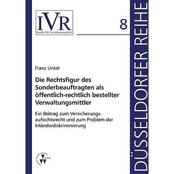 Die Rechtsfigur des Sonderbeauftragten als öffentlich-rechtlich bestellter Verwaltungsmittler, Franz Unkel