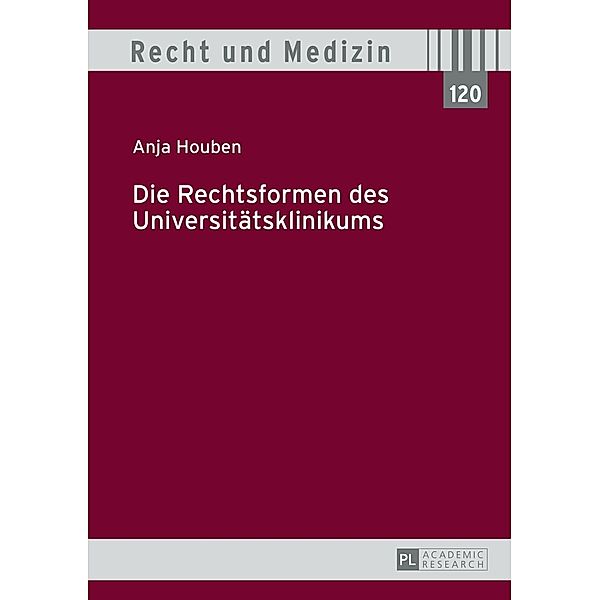 Die Rechtsformen des Universitaetsklinikums, Anja Houben