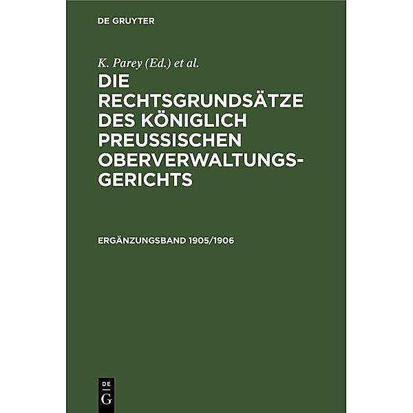 Die Rechtsgrundsätze des Königlich Preussischen Oberverwaltungsgerichts. 1905/1906, Ergänzungsband