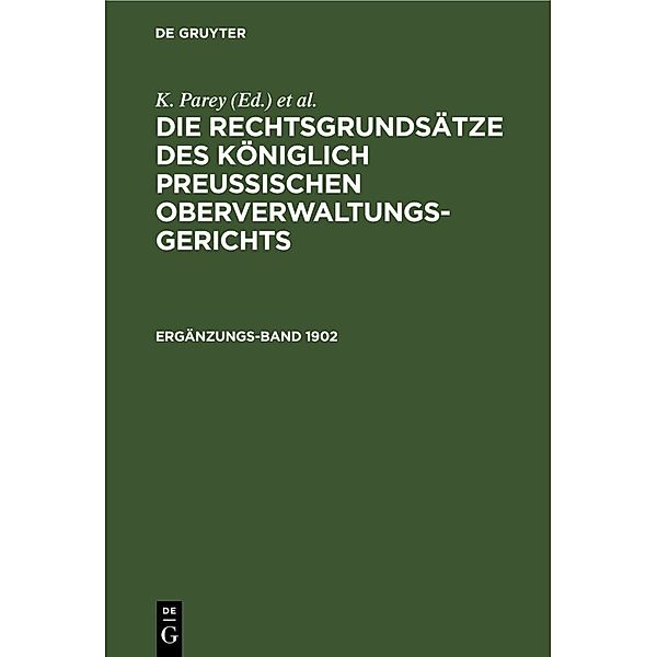 Die Rechtsgrundsätze des Königlich Preussischen Oberverwaltungsgerichts. 1902, Ergänzungsband