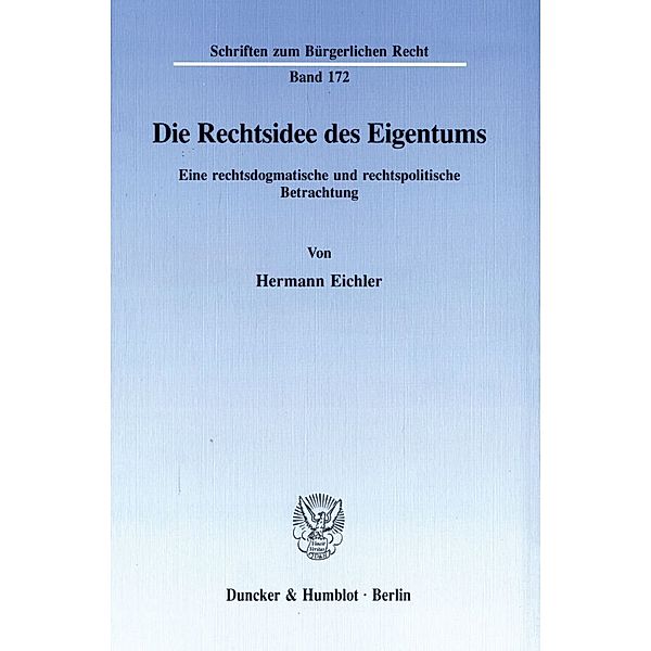 Die Rechtsidee des Eigentums., Hermann Eichler