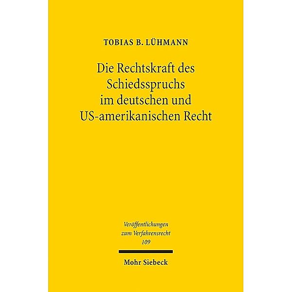 Die Rechtskraft des Schiedsspruchs im deutschen und US-amerikanischen Recht, Tobias B. Lühmann