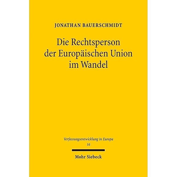 Die Rechtsperson der Europäischen Union im Wandel, Jonathan Bauerschmidt