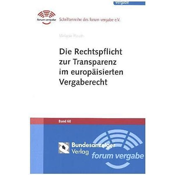 Die Rechtspflicht zur Transparenz im europäisierten Vergaberecht, Melanie Plauth