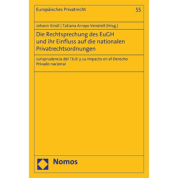 Die Rechtsprechung des EuGH und ihr Einfluss auf die nationalen Privatrechtsordnungen / Europäisches Privatrecht Bd.55