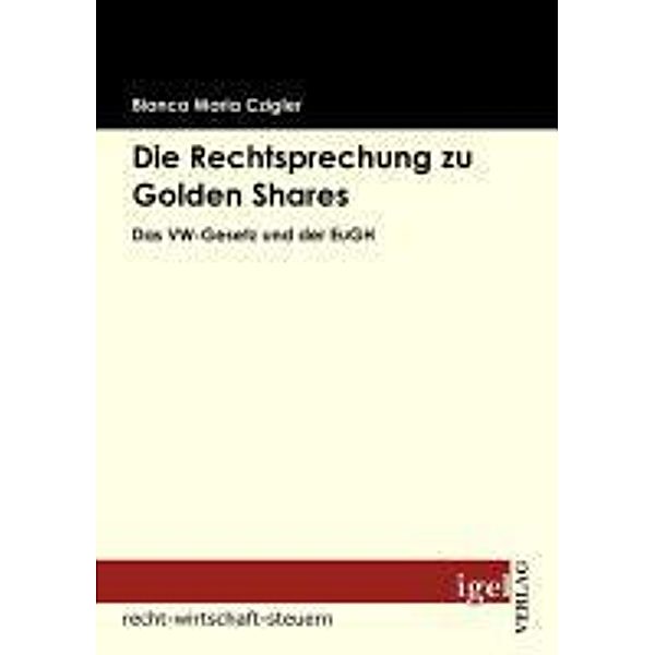 Die Rechtsprechung zu Golden Shares / Igel-Verlag, Bianca Maria Czigler