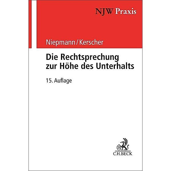 Die Rechtsprechung zur Höhe des Unterhalts, Birgit Niepmann, Wolfram Kerscher