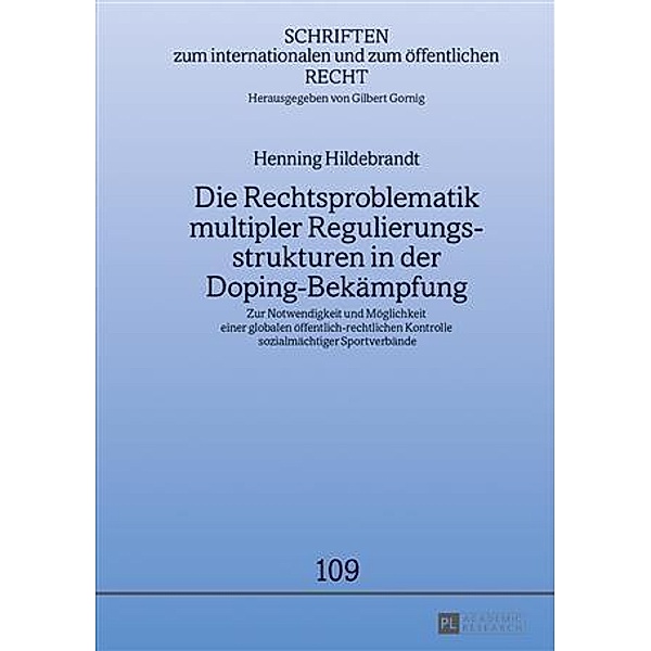 Die Rechtsproblematik multipler Regulierungsstrukturen in der Doping-Bekaempfung, Henning Hildebrandt